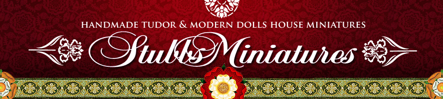 Stubbs Miniatures - 12th Scale Handmade Tudor & Modern Dolls House Miniatures